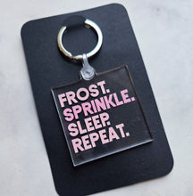 Load image into Gallery viewer, Frost. Sprinkle. Sleep. Repeat. Keychain

